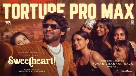 Torture-Pro-Max-Lyrics-English-Meaning-Sweetheart-Arivu-Tanvi-Shah-Yuvan-Shankar-Raja