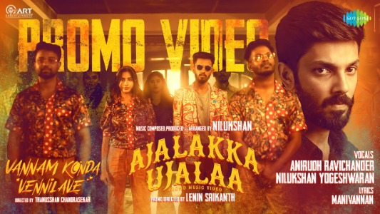 Ajalakka Ujalaa Lyrics English [Meaning] — Vannam Konda Vennilave | Anirudh Ravichander | Nilukshan Yogeshwaran