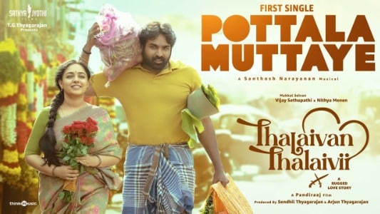 Pottala-Muttaye-Lyrics-English-Translation-Thalaivan-Thalaivii-Santhosh-Narayanan-Sublahshini