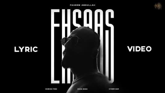 Ehsaas Lyrics English (with Translation) – Faheem Abdullah