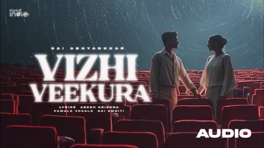 Vizhi-Veekura-Lyrics-English-Meaning-Aditya-Ravindran-Arjun-John-Sai-Abhyankkar-Sai-Smriti-Vasks